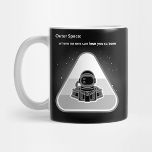 Outer Space: where no one can hear you scream Mug